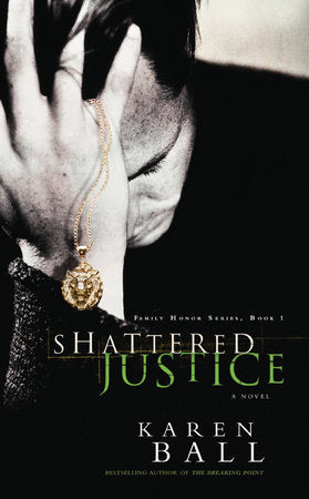 Shattered Justice Paperback by Karen Ball