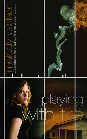 Playing with Fire Paperback by Melody Carlson