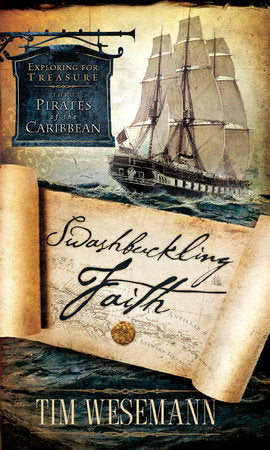 Swashbuckling Faith Paperback by Tim Wesemann