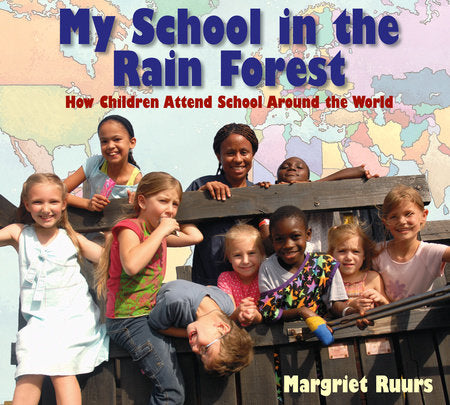 My School in the Rain Forest Hardcover by Margriet Ruurs