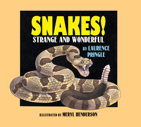 Snakes! Paperback by Laurence Pringle; Illustrated by Meryl Learnihan Henderson