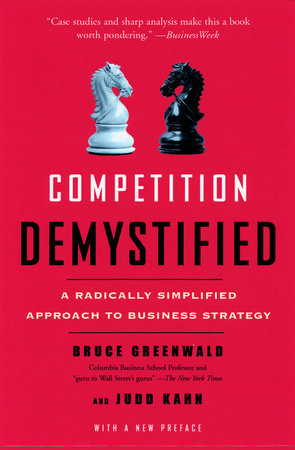 Competition Demystified Paperback by Bruce Greenwald and Judd Kahn