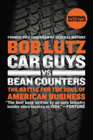 Car Guys vs. Bean Counters Paperback by Bob Lutz