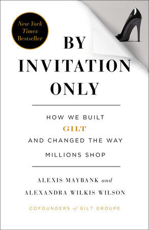 By Invitation Only Paperback by Alexis Maybank and Alexandra Wilkis Wilson