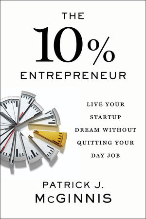 The 10% Entrepreneur Hardcover by Patrick J. McGinnis