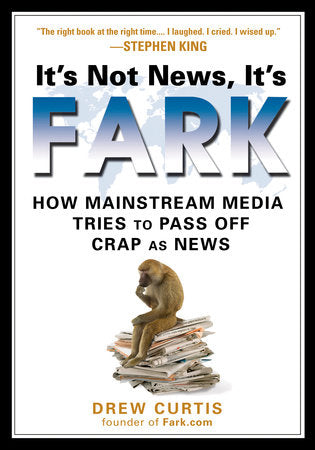 It's Not News, It's Fark Paperback by Drew Curtis