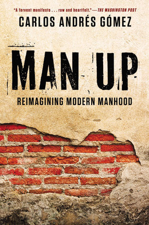 Man Up Paperback by Carlos Andres Gomez