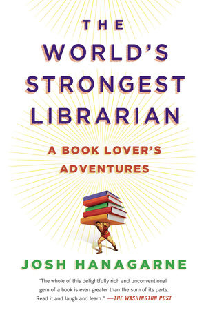 The World's Strongest Librarian Paperback by Josh Hanagarne