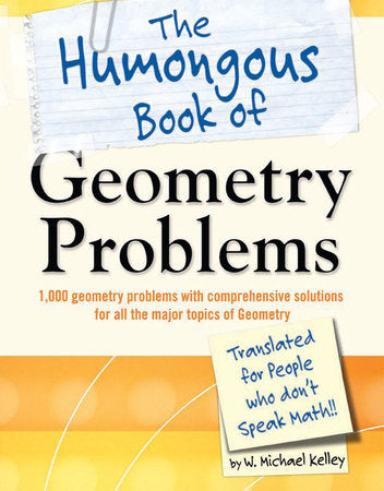 The Humongous Book of Geometry Problems Paperback by W. Michael Kelley