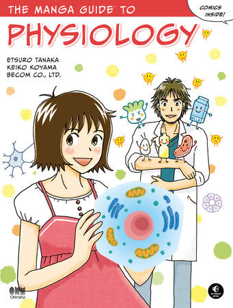 The Manga Guide to Physiology Paperback by Etsuro Tanaka, Keiko Koyama, and Becom Co. Ltd.