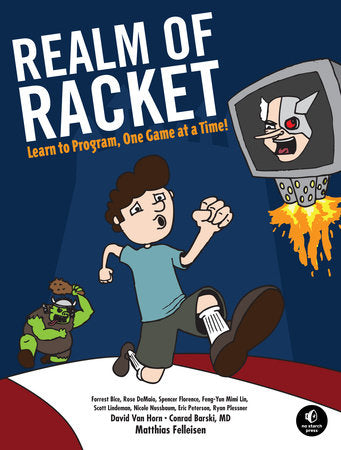 Realm of Racket Paperback by Matthias Felleisen, David Van Horn, Conrad Barski, M.D., and Eight Students of Northeastern University
