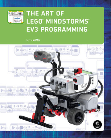 The Art of LEGO® MINDSTORMS EV3 Programming Paperback by Terry Griffin