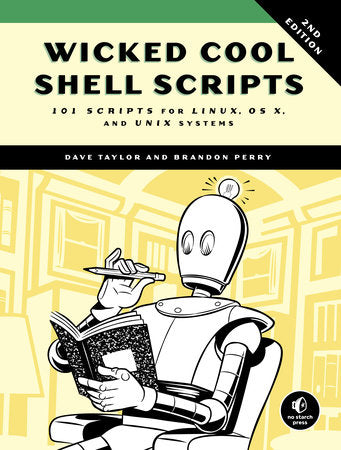 Wicked Cool Shell Scripts, 2nd Edition Paperback by Dave Taylor and Brandon Perry