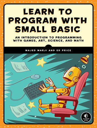 Learn to Program with Small Basic Paperback by Majed Marji and Ed Price