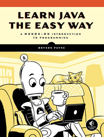 Learn Java the Easy Way Paperback by Bryson Payne