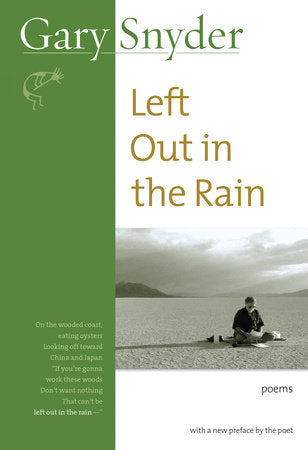 Left Out in the Rain Paperback by Gary Snyder