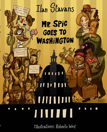 Mr. Spic Goes to Washington Paperback by Ilan Stavans