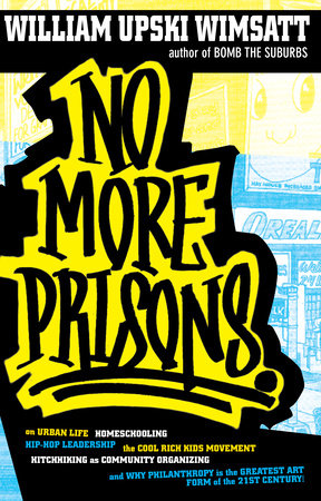 No More Prisons Paperback by William Upski Wimsatt