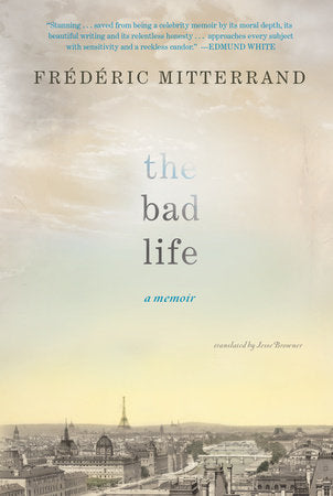 The Bad Life Paperback by Frédéric Mitterrand