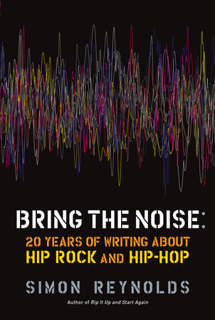 Bring the Noise Paperback by Simon Reynolds