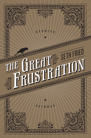 The Great Frustration Paperback by Seth Fried