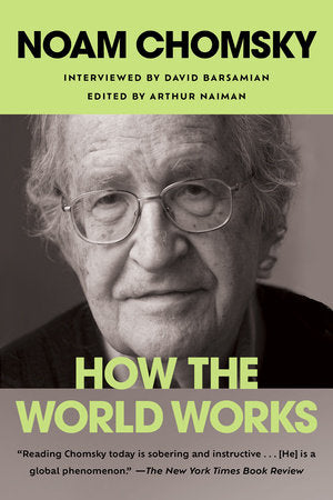 How the World Works Paperback by Noam Chomsky