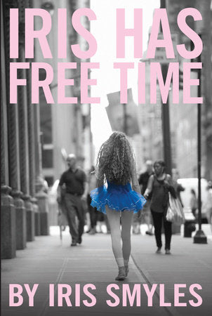 Iris Has Free Time Paperback by Iris Smyles