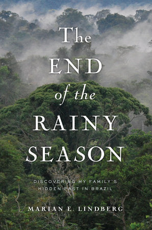 The End of the Rainy Season Paperback by Marian Lindberg