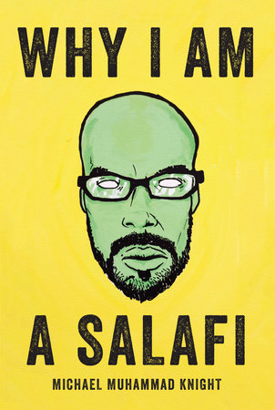 Why I Am a Salafi Paperback by Michael Muhammad Knight