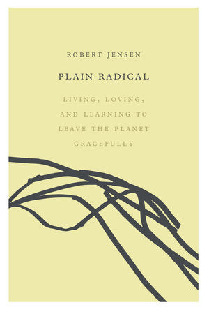 Plain Radical Paperback by Robert Jensen