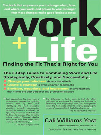 Work + Life Paperback by Cali Williams Yost