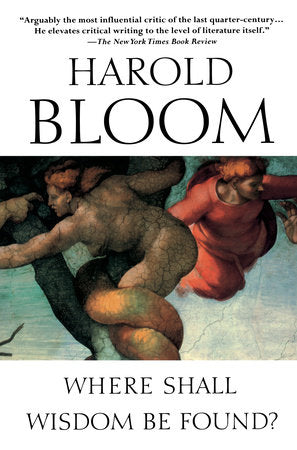 Where Shall Wisdom Be Found? Paperback by Harold Bloom