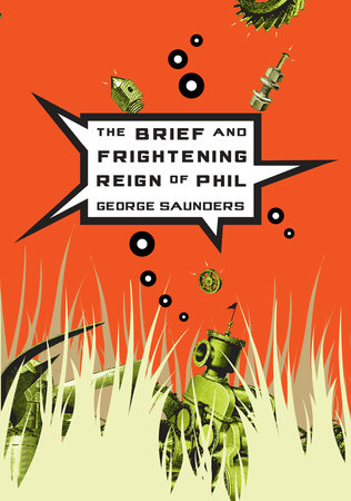 The Brief and Frightening Reign of Phil Paperback by George Saunders