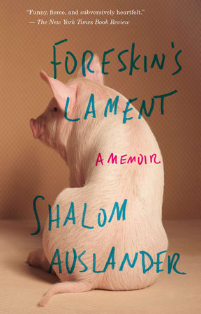 Foreskin's Lament Paperback by Shalom Auslander