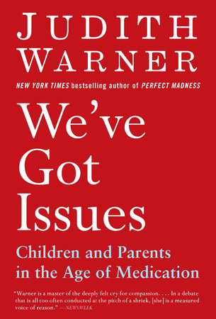 We've Got Issues Paperback by Judith Warner