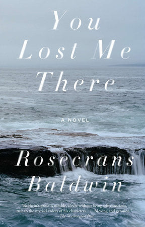You Lost Me There Paperback by Rosecrans Baldwin