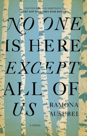 No One is Here Except All of Us Paperback by Ramona Ausubel