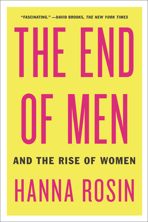 The End of Men Paperback by Hanna Rosin