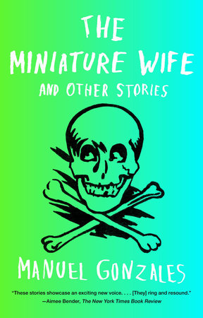 The Miniature Wife Paperback by Manuel Gonzales