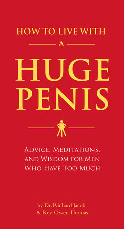 How to Live with a Huge Penis Paperback by Dr. Richard Jacob and Rev. Owen Thomas
