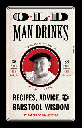 Old Man Drinks Hardcover by Robert Schnakenberg; Photos by Michael E. Reali