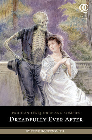 Pride and Prejudice and Zombies: Dreadfully Ever After Paperback by Steve Hockensmith
