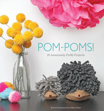 Pom-Poms! Paperback by Sarah Goldschadt and Lexi Walters Wright