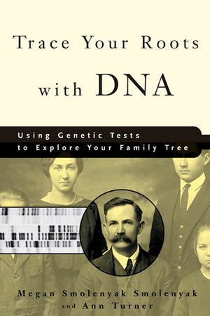 Trace Your Roots with DNA Paperback by Megan Smolenyak Smolenyak and Ann Turner