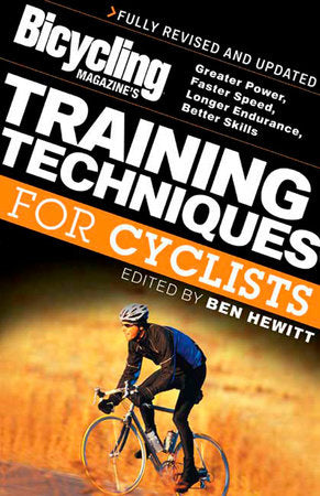 Bicycling Magazine's Training Techniques for Cyclists Paperback by Ben Hewitt