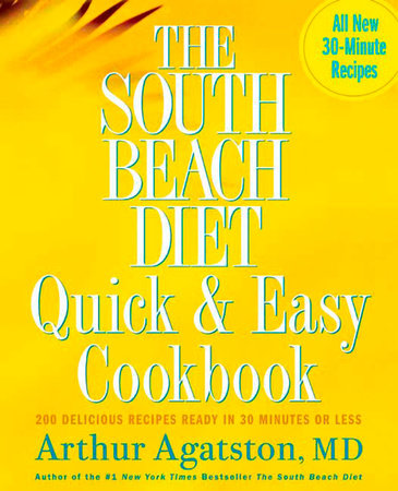 The South Beach Diet Quick and Easy Cookbook Hardcover by Dr. Arthur Agatston, M.D.