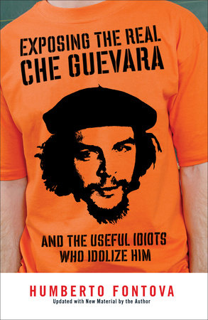 Exposing the Real Che Guevara Paperback by Humberto Fontova