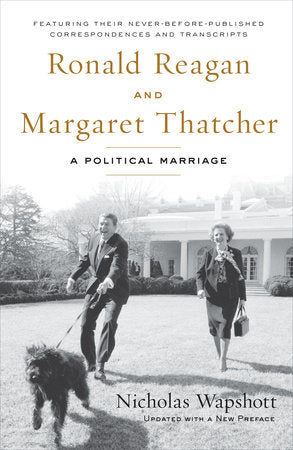Ronald Reagan and Margaret Thatcher Paperback by Nicholas Wapshott