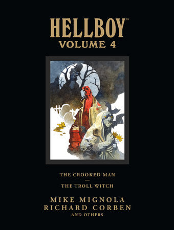 Hellboy Library Volume 4: The Crooked Man and The Troll Witch Hardcover by Mike Mignola
