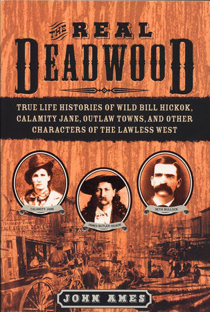 The Real Deadwood Paperback by John Ames